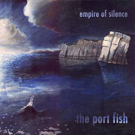 Port Fish - Empire Of Silence LP